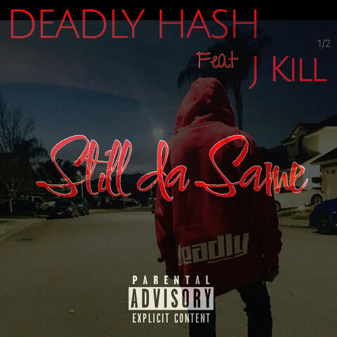 Still da same (feat. J Kill)