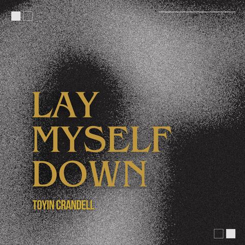 Lay Myself Down