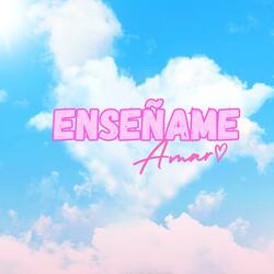 Enseñame Amar