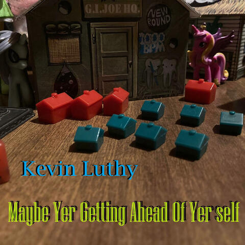 Maybe Yer Getting Ahead Of Yerself