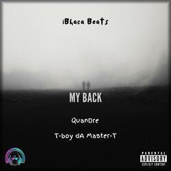 My Back (feat. QuanDre & T-boy dA Master-T)