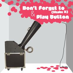 Don't Forget To (Shake It)