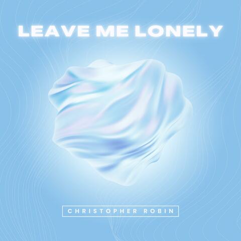 Leave Me Lonely