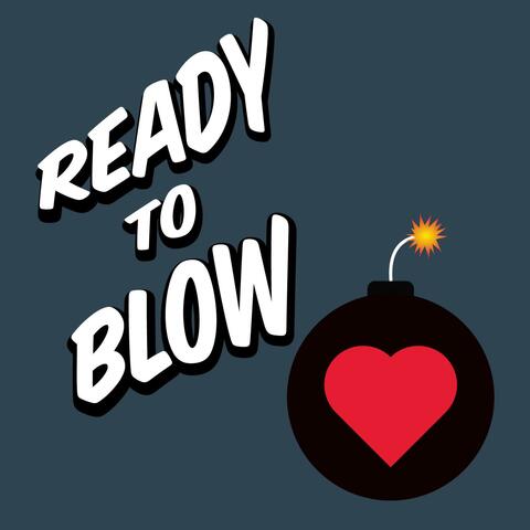 Ready To Blow