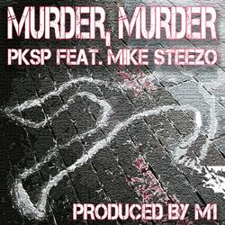 Murder, Murder (feat. Mike Steezo)
