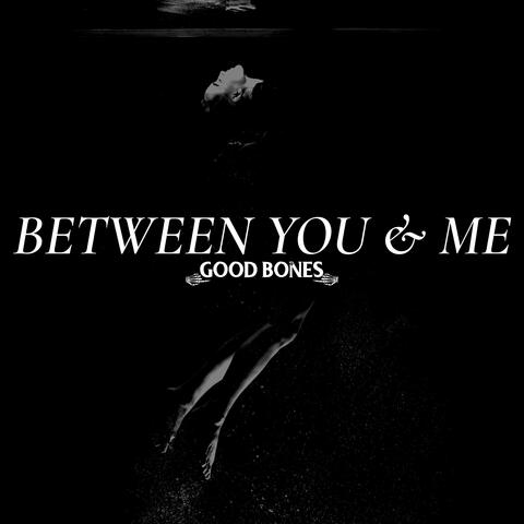 Between You & Me