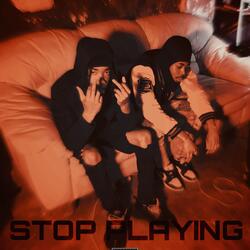Stop Playing (feat. WRB Dee)