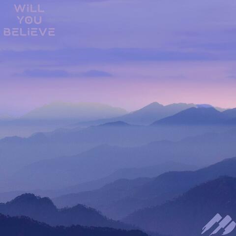 Will You Believe