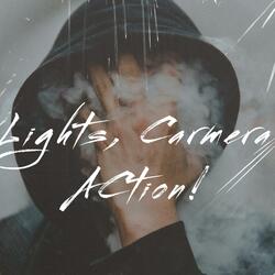 Lights, Camera, Action! (feat. WilsonBeBalling & G Chapo Music)