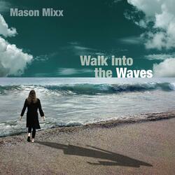 Walk Into The Waves