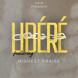 Libéré (feat. Highest Praise)