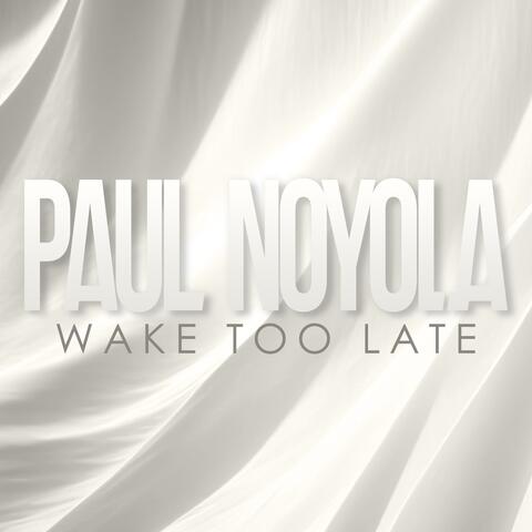 Wake Too Late