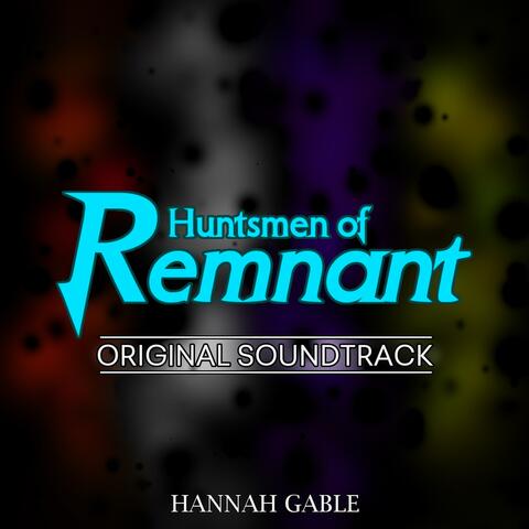 Huntsmen of Remnant (Original Game Soundtrack)