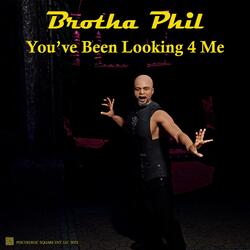 You've Been Looking 4 Me