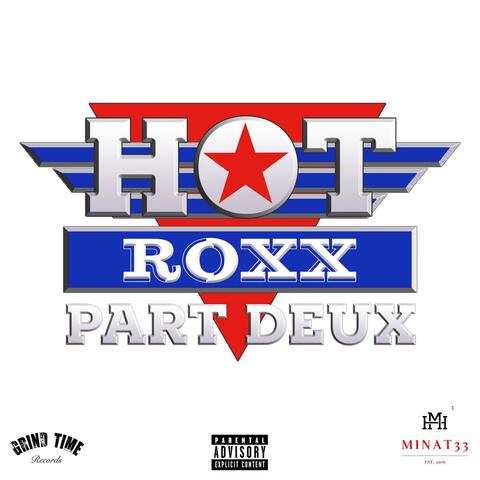 H.O.T ROXX: Part Deux