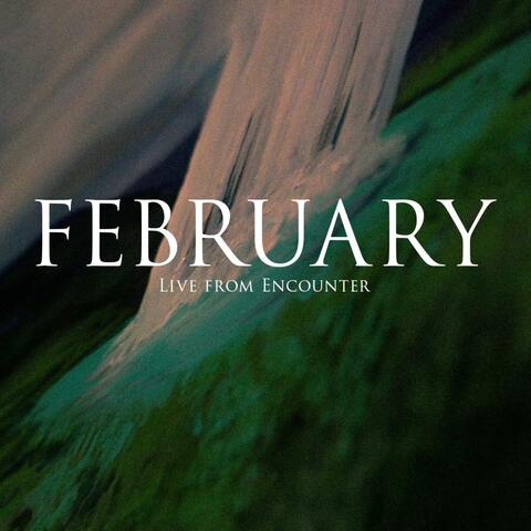 Live from Encounter: February