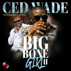 Big Bone Girl II (feat. Willie Clayton)