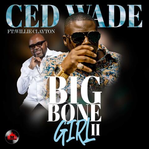 Big Bone Girl II (feat. Willie Clayton)