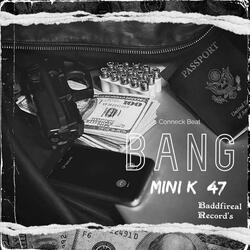 Mini k 47 (Bang) (feat. Conneck Beat)