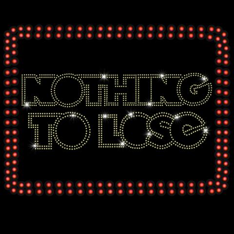 Nothing To Lose