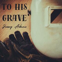 To His Grave