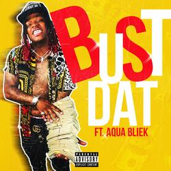 Bust Dat (feat. Aqua Bliek)
