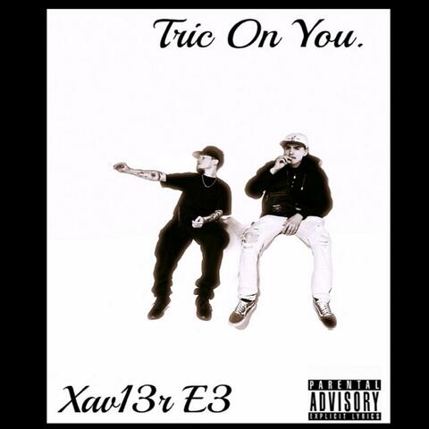 Tric On You