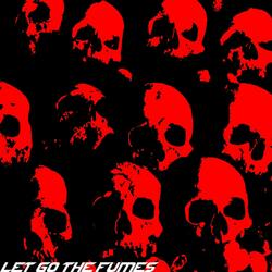 LET GO THE FUMES