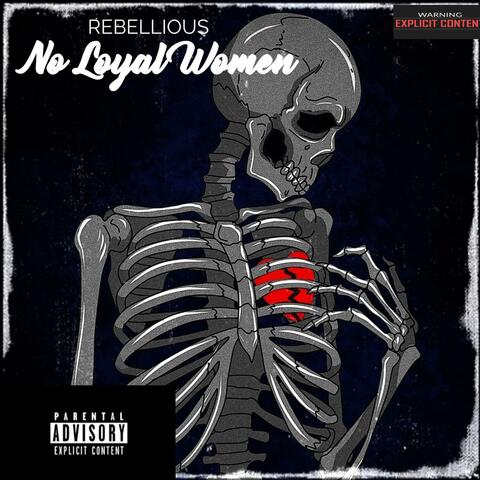 No Loyal Women