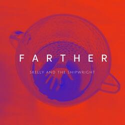 Farther
