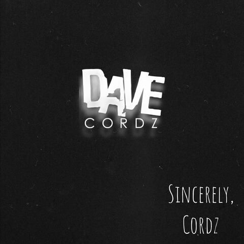 Sincerely, Cordz