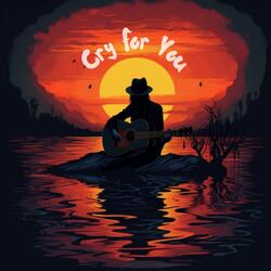 Cry For You