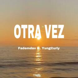 OTRA VEZ (feat. Yung Curly)
