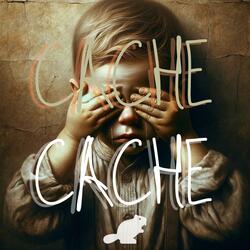 CACHE CACHE