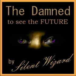 Damned to see the futur