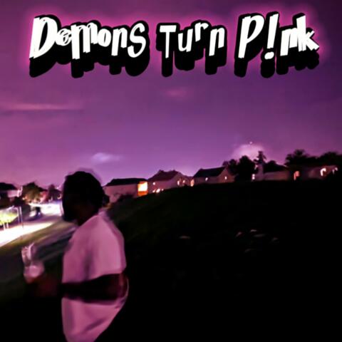 Demons Turn P!nk