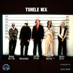 Tshele Nix (feat. Jahlom Psyche, Ruff Musero, Wrong Button & Maradonna)