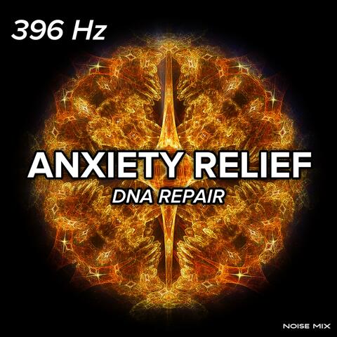 396 Hz Anxiety Relief DNA Repair