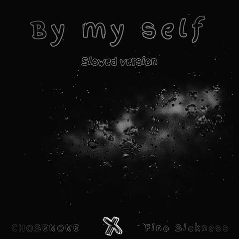 By My Self (feat. Fino Sickness) [Slowed Version]