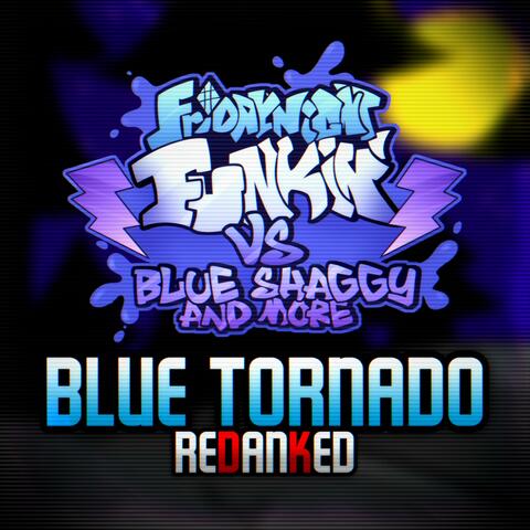 Blue Tornado REDANKED (Friday Night Funkin': Vs. Blue Shaggy And More!)