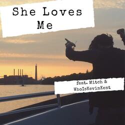 She Loves Me (feat. Mitch & Kevin Kent)