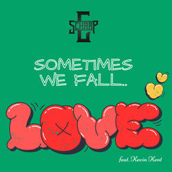 Sometimes We Fall in Love (feat. Kevin Kent)