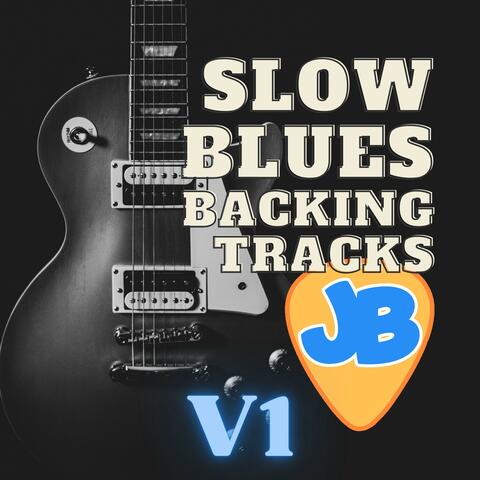 Jam with JB the Slow Blues Backing Tracks v1