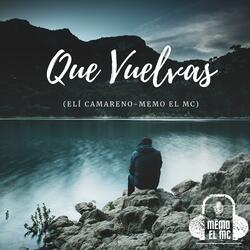 Que Vuelvas (Elí Camareno)