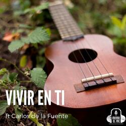 Vivir en Ti (feat. Carlos de la Fuente)
