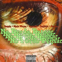 No puedo pensar (Freestyle) (feat. Benjuice, Layar24, Shelo Wayne & Baalze)