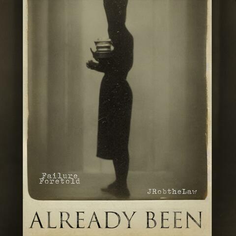 Already Been (feat. Jrobthelaw)