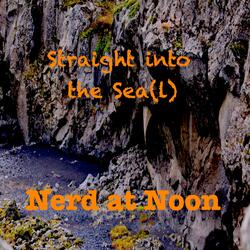 Straight into the Sea(l)