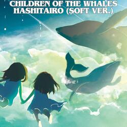 Children of the Whales - Hashitairo (Soft Ver.)