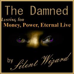 Money, Power, Eternal